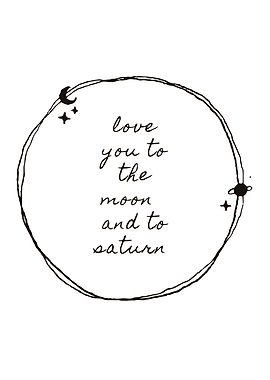 Love You To The Moon And Saturn