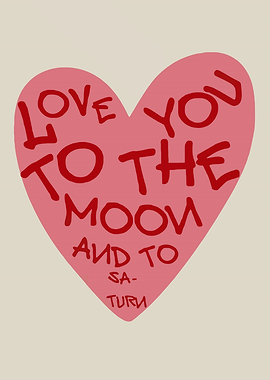 Love You To The Moon And Saturn