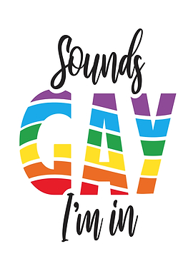 Sounds Gay I'm In Pride Design