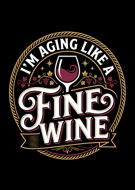 Aging Like A Fine Wine Graphic