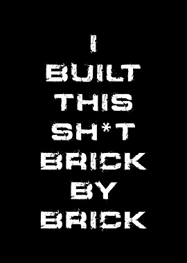 I Built This Brick By Brick