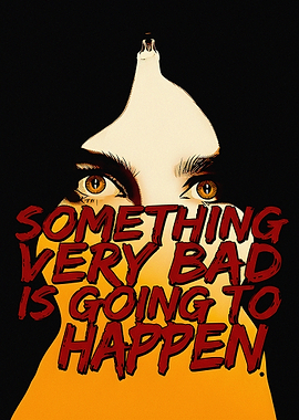 Something Very Bad Is Going To Happen