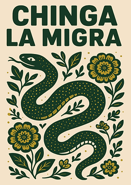 Chinga La Migra Snake Floral Poster