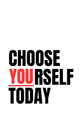 Choose Yourself Today Motivational Quote