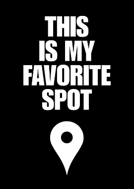 This Is My Favorite Spot Typography
