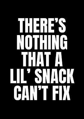 Lil' Snack Quote Typography