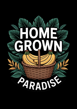 Home Grown Paradise