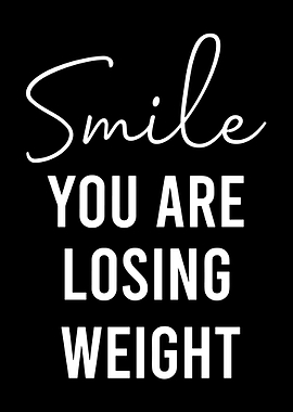 Smile You Are Losing Weight Minimalist Motivational Typography Wall Art Poster