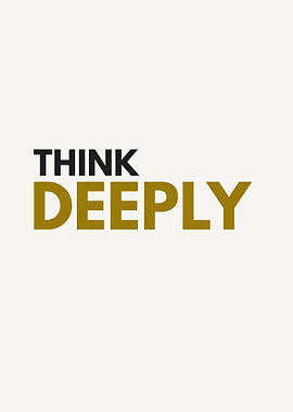 Think Deeply Minimalist Typography Poster