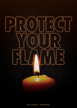 Protect Your Flame Inspirational Poster