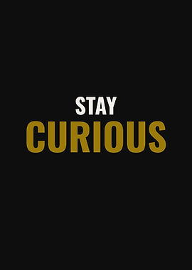 Stay Curious Minimalist Typography Poster