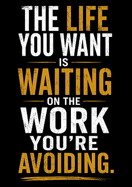 The Life You Want Motivational Quote Typography Wall Art Inspirational Poster