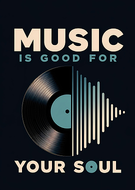 Music Is Good For Your Soul