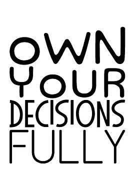 Own Your Decisions Fully Typography Poster