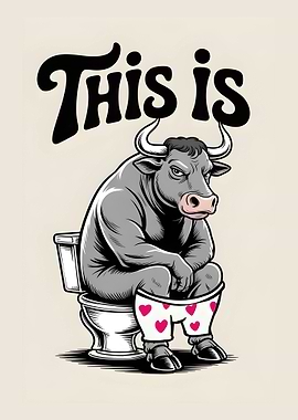 This is Bullshit - Bull Sitting on Toilet Funny Illustration