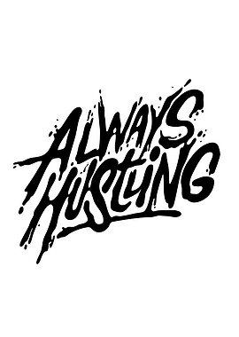 Always Hustling Drip Typography