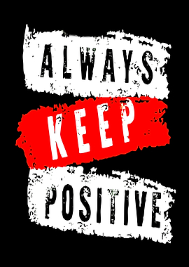 Always Keep Positive Typography Poster
