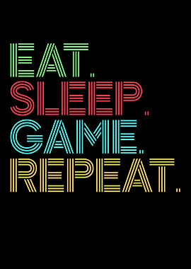 Eat Sleep Game Repeat Typography