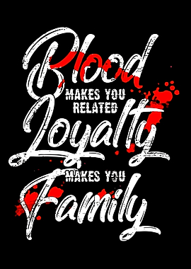 Blood Loyalty Family Quote Design