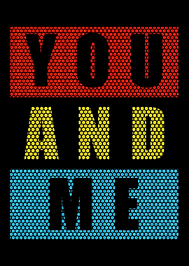 You and Me Pop Art Text