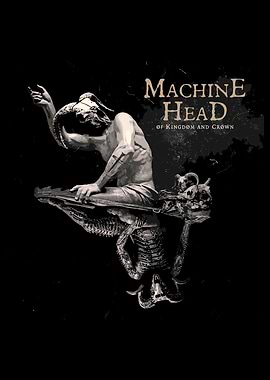 Machine Head Of Kingdom And Crown
