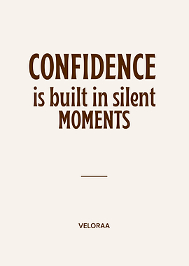 Confidence Is Built in Silent Moments | Minimalist Motivational Typography Wall Art