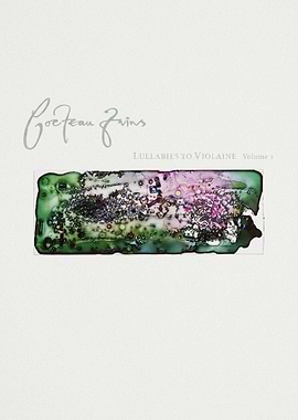 Cocteau Twins Lullabies to Violaine Album