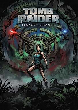 Tomb Raider Legacy of Atlantis Poster