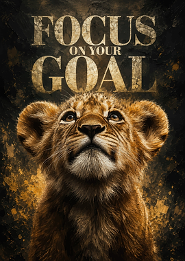 Focus On Your Goal Lion Cub