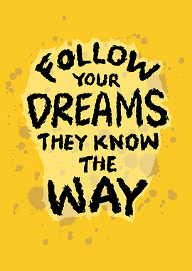 Follow Your Dreams Inspirational Quote Poster