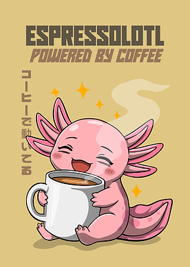 Espressolotl Powered by Coffee Axolotl