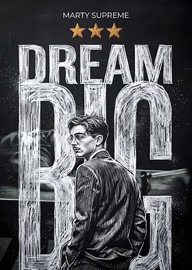 Marty Supreme Dream Big Poster