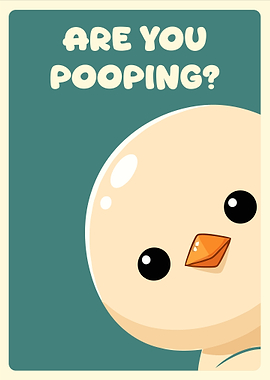 Are You Pooping? Chick Art
