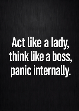 Act Like A Lady Think Like A Boss