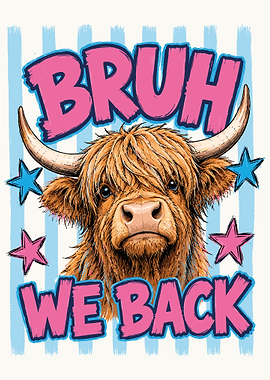 Highland Cow Bruh We Back Graphic