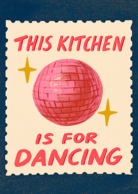 This Kitchen Is For Dancing Poster