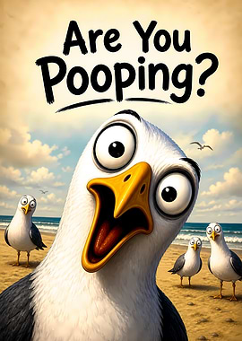 Funny Seagull Are You Pooping Poster