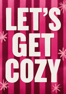Let's Get Cozy Pink Poster
