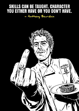 Anthony Bourdain Character Quote Poster