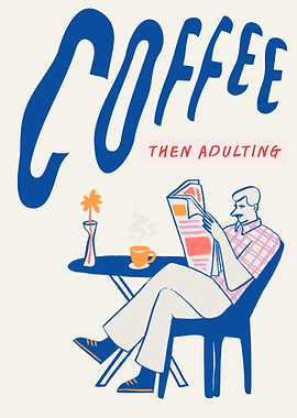 Coffee Then Adulting Illustration