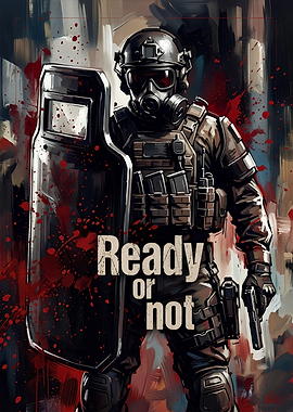 Ready or Not Tactical Soldier Poster