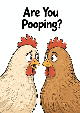 Funny Chicken Are You Pooping Illustration