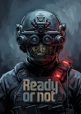 Ready or Not Tactical Soldier Poster