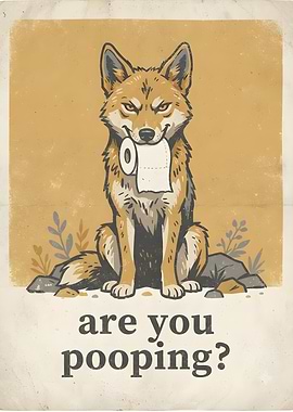 Funny Coyote Toilet Paper Poster