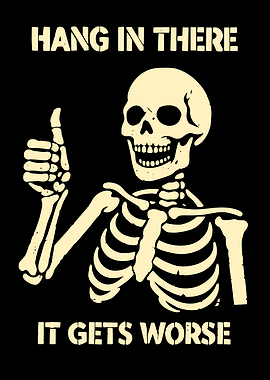 Funny Skeleton Hang In There Poster