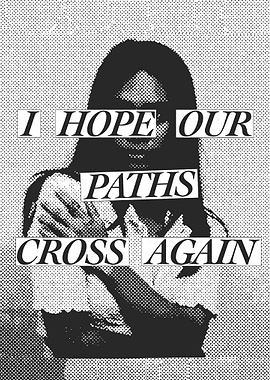 I Hope Our Paths Cross Again