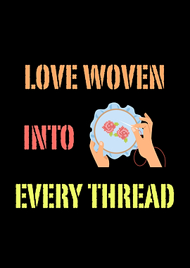 Love Woven Into Every Thread Embroidery