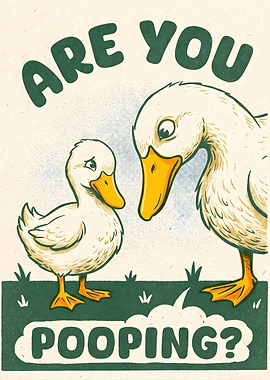 Funny Duck Are You Pooping Poster