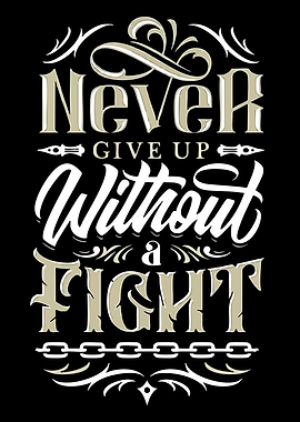 Never Give Up Without A Fight