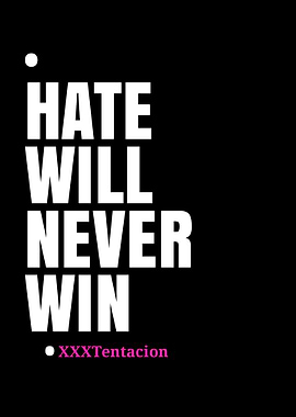 Hate Will Never Win XXXTentacion Poster